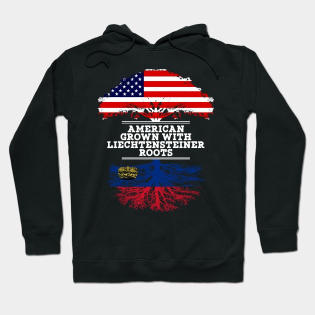 American Grown With Liechtensteiner Roots - Gift for Liechtensteiner From Liechtenstein Hoodie by Country Flags